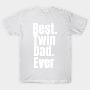 Best Twin Dad Ever Funny Fathers Day Saying for Dad of Twins T-Shirt